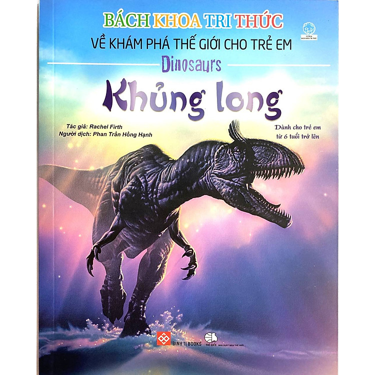 Bách Khoa Tri Thức Về Khám Phá Thế Giới Cho Trẻ Em – Khủng Long (Tái Bản 2018)