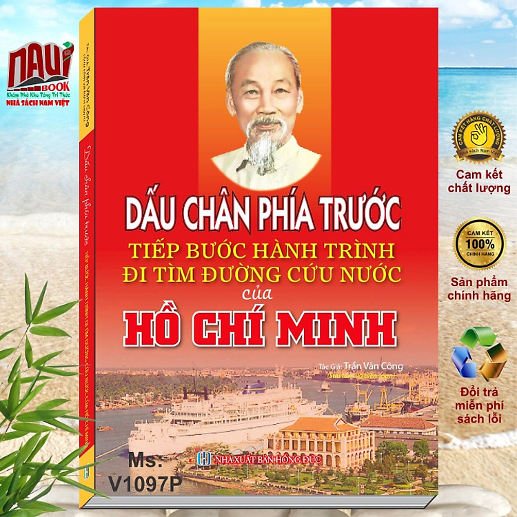 Dấu Chân Phía Trước Tiếp Bước Hành Trình Đi Tìm Đường Cứu Nước Của Hồ Chí Minh