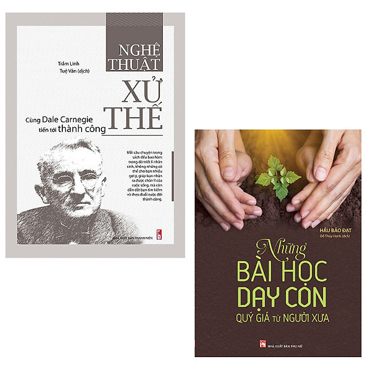 Combo Nghệ Thuật Xử Thế - Cùng Dale Carnegie Tiến Tới Thành Công + Những Bài Học Dạy Con Quý Giá Từ Người Xưa