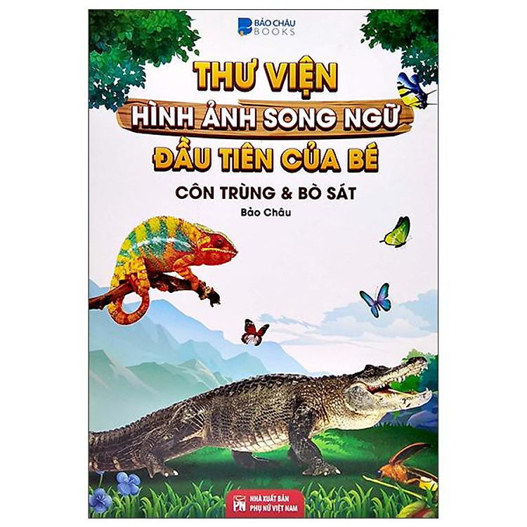 Thư Viện Hình Ảnh Song Ngữ Đầu Tiên Của Bé – Côn Trùng Và Bò Sát
