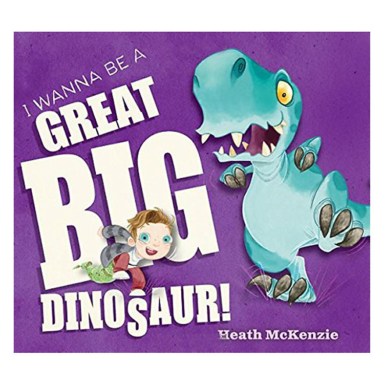 Sách I Wanna Be A Great Big Dinosaur