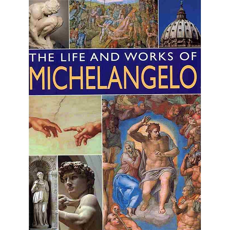 The Life and Works of Michelangelo