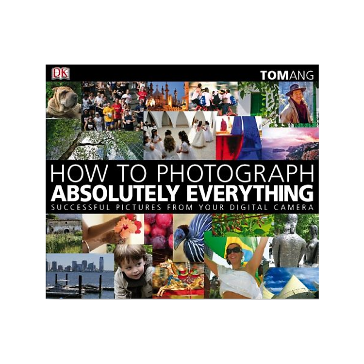 Sách How to Photograph Absolutely Everything