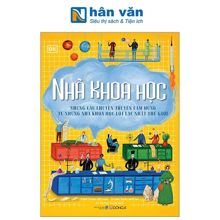 Nhà Khoa Học – Những Câu Chuyện Truyền Cảm Hứng Từ Những Nhà Khoa Học Lỗi Lạc Nhất Thế Giới