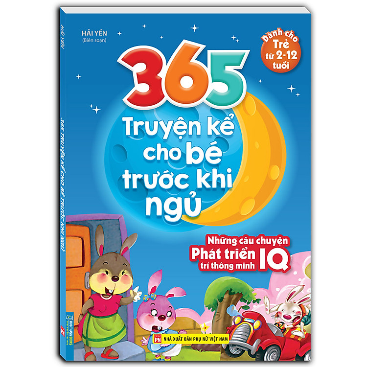 365 truyện kể cho bé trước khi ngủ - Những câu chuyện phát triển trí thông minh IQ (2-12 tuổi)