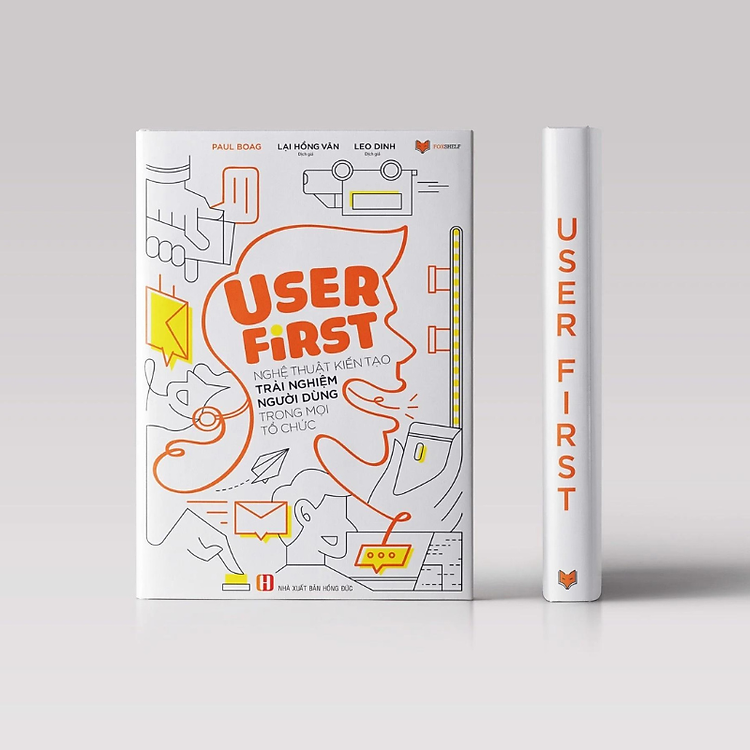 User First - Nghệ Thuật Kiến Tạo Trải Nghiệm Người Dùng Trong Mọi Tổ Chức (FS) - Ảnh 2