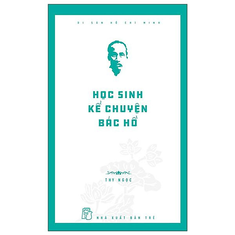 Di Sản Hồ Chí Minh – Học Sinh Kể Chuyện Bác Hồ