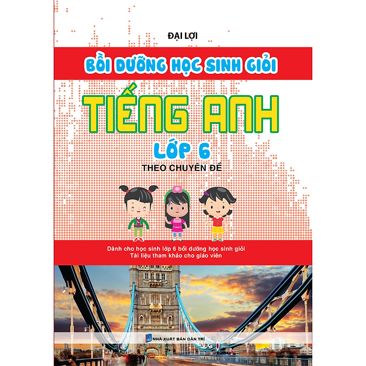 Bồi Dưỡng Học Sinh Giỏi Tiếng Anh Lớp 6 Theo Chuyên Đề - Ảnh 3