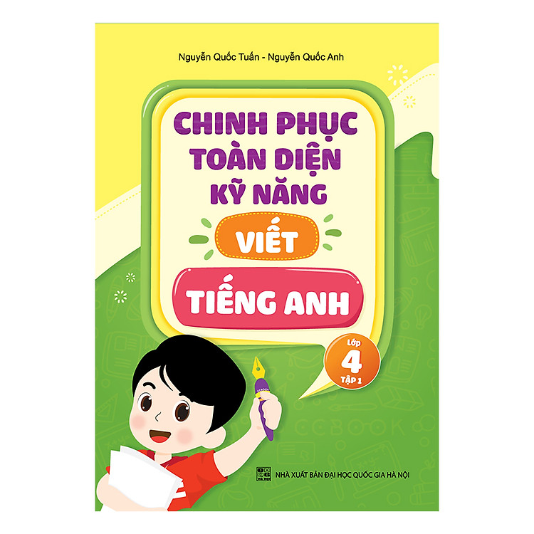 Sách Chinh Phục Toàn Diện Kỹ Năng Viết Tiếng Anh Lớp 4 (Tập 1)