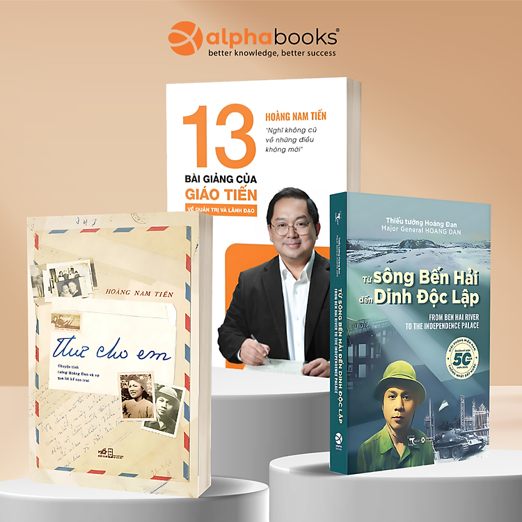 Combo/Lẻ 13 Bài Giảng Của Giáo Tiến Về Quản Trị Và Lãnh Đạo - Hoàng Nam Tiến + Từ Sông Bến Hải Đến Dinh Độc Lập + Thư Cho Em