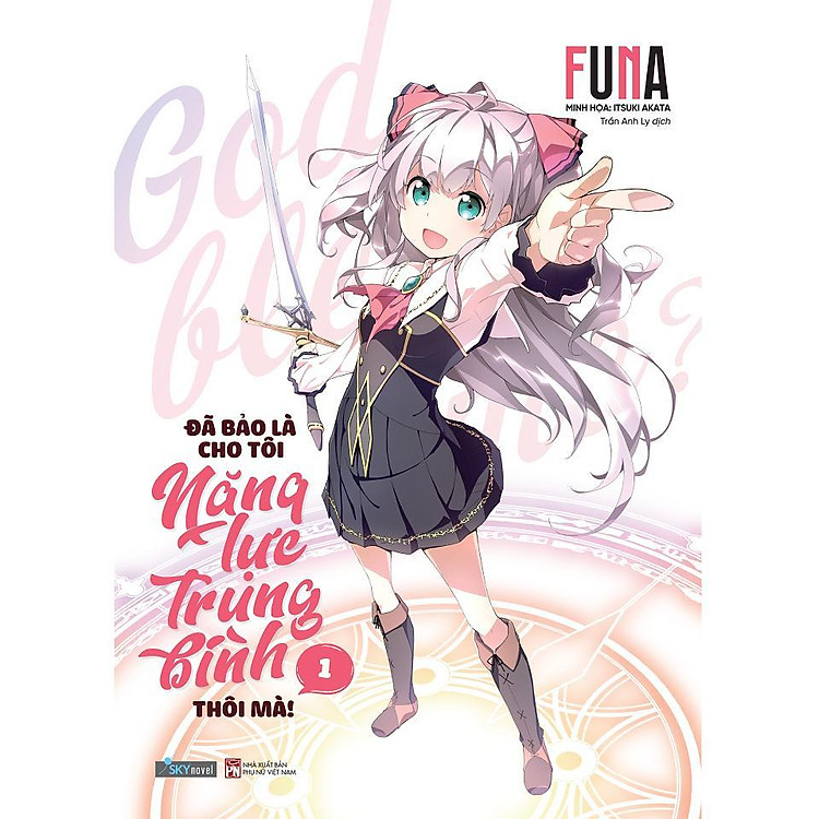 Đã Bảo Là Cho Tôi Năng Lực Trung Bình Thôi Mà (Tập 1)
