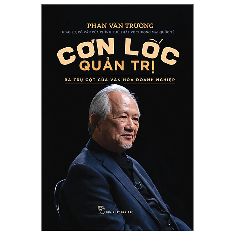 Cơn Lốc Quản Trị - Ba Trụ Cột Của Văn Hóa Doanh Nghiệp