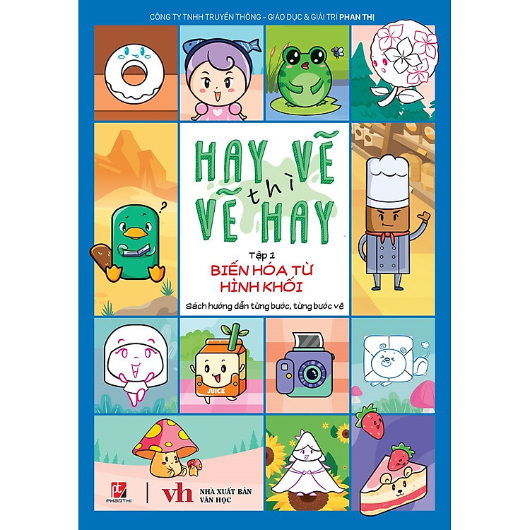 Hay Vẽ Thì Vẽ Hay – Tập 1 – Biến Hòa Từ Hình Khối