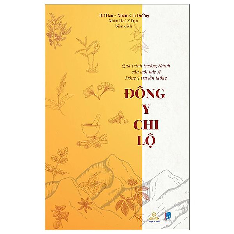 Đông Y Chi Lộ – Quá Trình Trưởng Thành Của Một Bác Sĩ Đông Y Truyền Thống