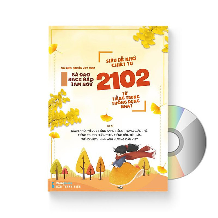 Siêu Dễ Nhớ Chiết Tự - 2102 Từ Tiếng Trung Thông Dụng Nhất - Bá Đạo Hack Não Tam Ngữ (Kèm cách nhớ, ví dụ, tiếng Anh, tiêng Trung giản thể, tiếng Trung phồn thể, tiếng bồi, bính âm Pinyin, tiếng Việt & hình ảnh hướng dẫn viết từng nét, DVD tài liệu)
