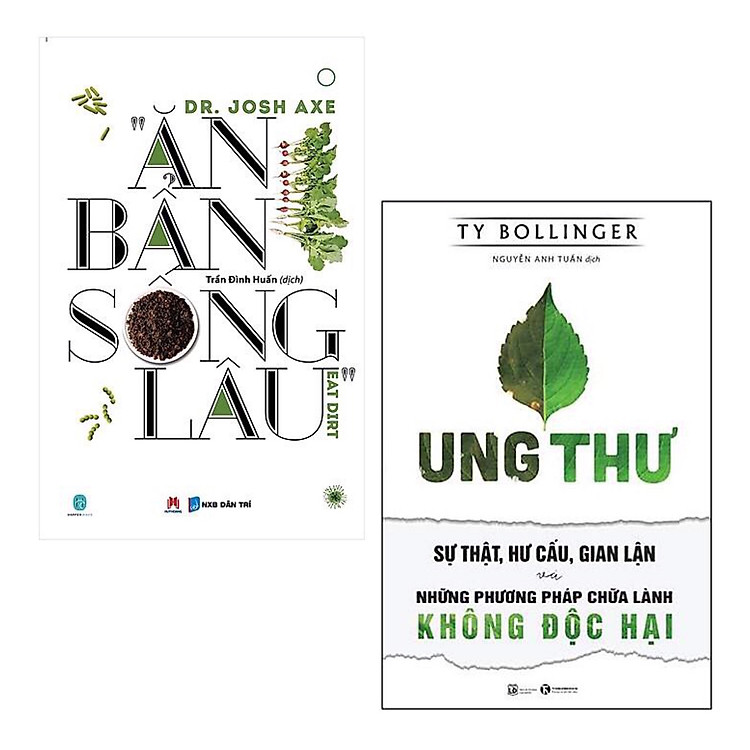 Combo Kiến Thức Y Học Căn Bản Cho Mọi Người: Ăn Bẩn Sống Lâu + Ung Thư - Sự Thật, Hư Cấu, Gian Lận Và Những Phương Pháp Chữa Lành Không Độc Hại ( Những Hướng Thay Đổi Thói Quen Đời Thường Để Sống Khỏe, Sống Vui)
