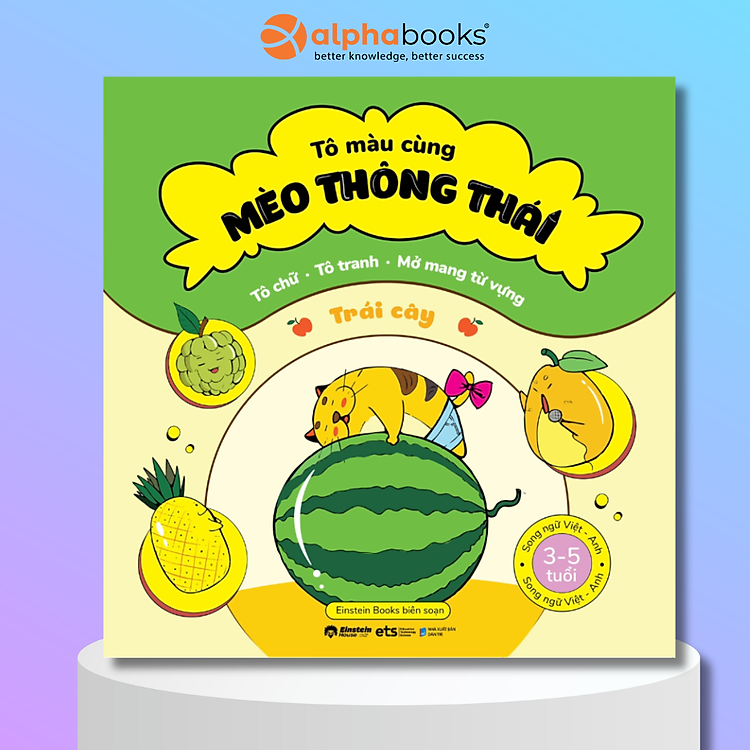 Tô Chữ – Tô Tranh – Mở Mang Từ Vựng Cho Bé 3-5 Tuổi: Tô Màu Cùng Mèo Thông Thái – Trái Cây