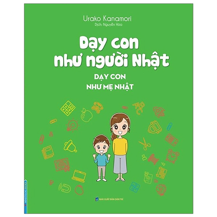 Dạy Con Như Người Nhật – Dạy Con Như Mẹ Nhật