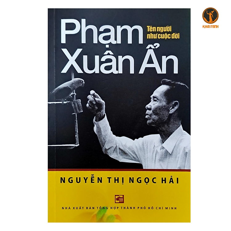 PHẠM XUÂN ẨN – Tên Người Như Cuộc Đời