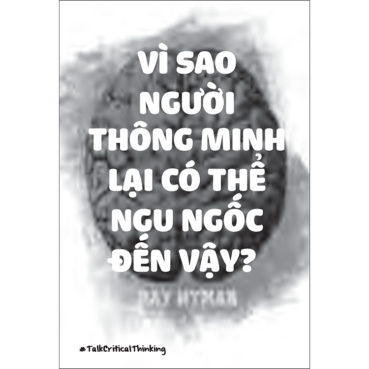 Tư duy phản biện - Để không bị thao túng tâm lý - Ảnh 3