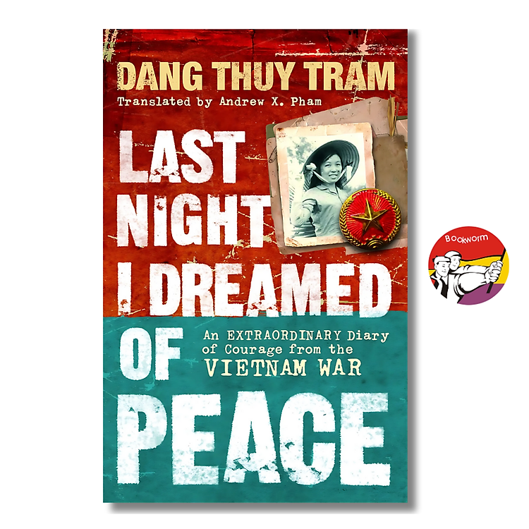 Last Night I Dreamed Of Peace by Dang Thuy Tram: An extraordinary diary of courage – Hồi ký chiến tranh/Biography Vietnam
