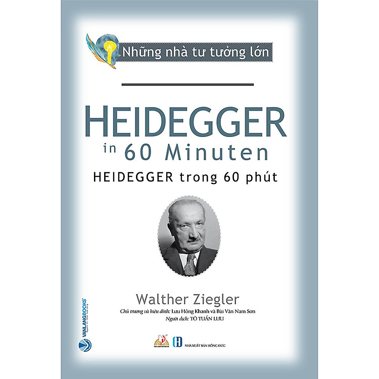 Những Nhà Tư Tưởng Lớn – HEIDEGGER Trong 60 Phút