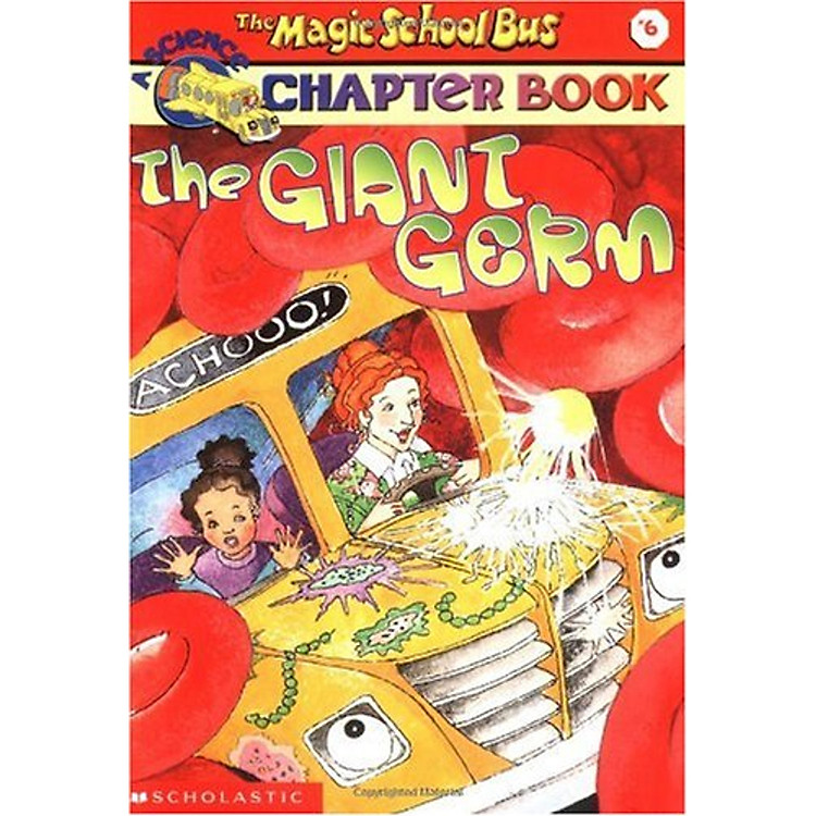 Sách The Magic School Bus Chapter Book #06: The Giant Germ - Chuyến Xe Khoa Học Kỳ Thú