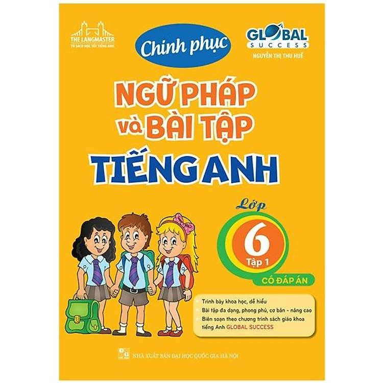 Global Success – Chinh Phục Ngữ Pháp Và Bài Tập Tiếng Anh Lớp 6 – Tập 1 (Có Đáp Án) (Tái Bản 2023)