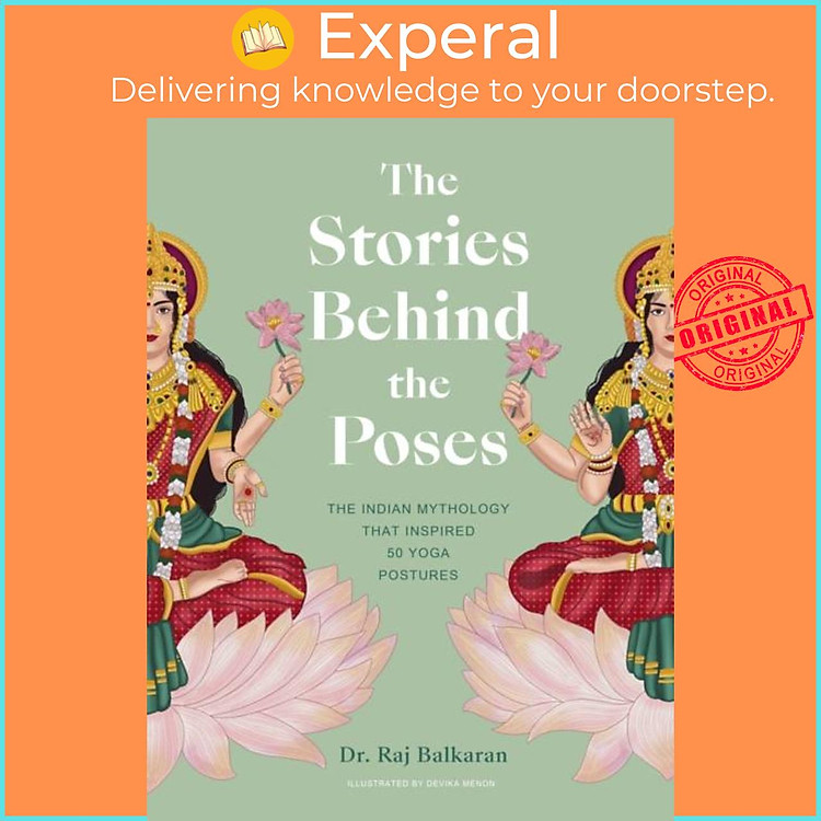 Sách - The Stories Behind the Poses - The Indian mythology that inspired 50 by Dr. Raj Balkaran (UK edition, hardcover)