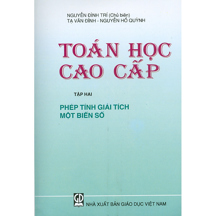 Toán Học Cao Cấp – Tập 2: Phép Tính Giải Tích Một Biến Số (Tái bản lần thứ hai mươi ba)