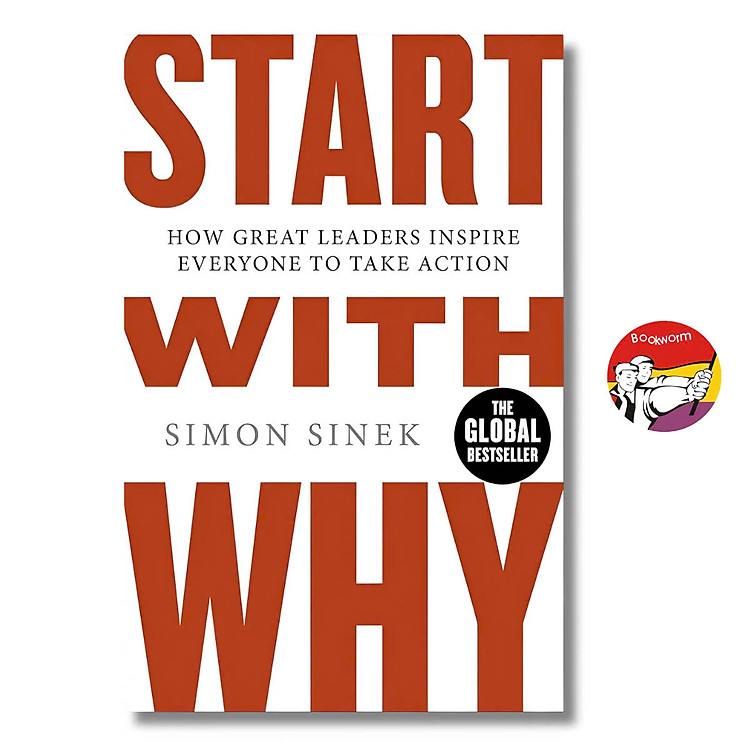 Start With Why – How Great Leaders Inspire Everyone to Take Action