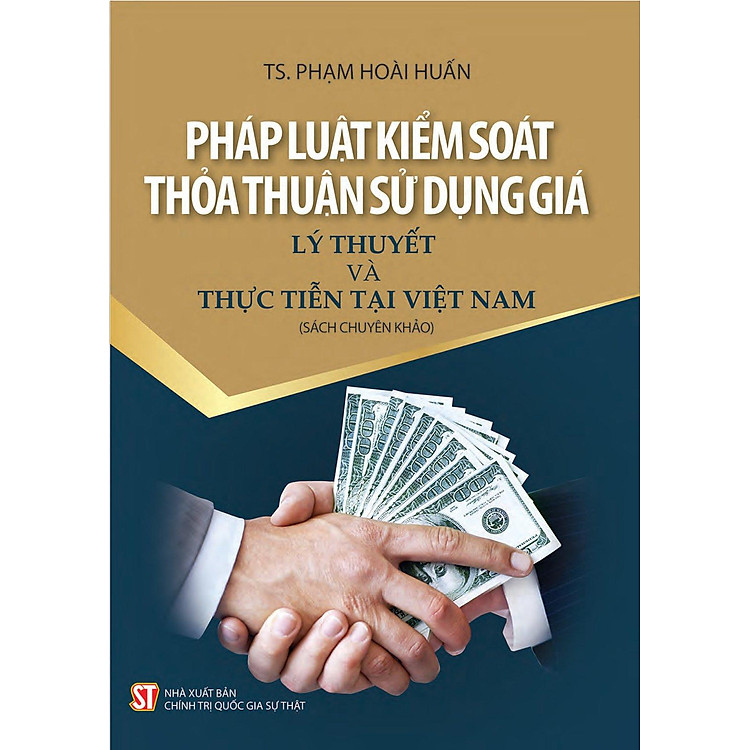 Pháp Luật Kiểm Soát, Thảo Thuận Sử Dụng Giá - Lý Thuyết Và Thực Tiễn Tại Việt Nam - Ảnh 2