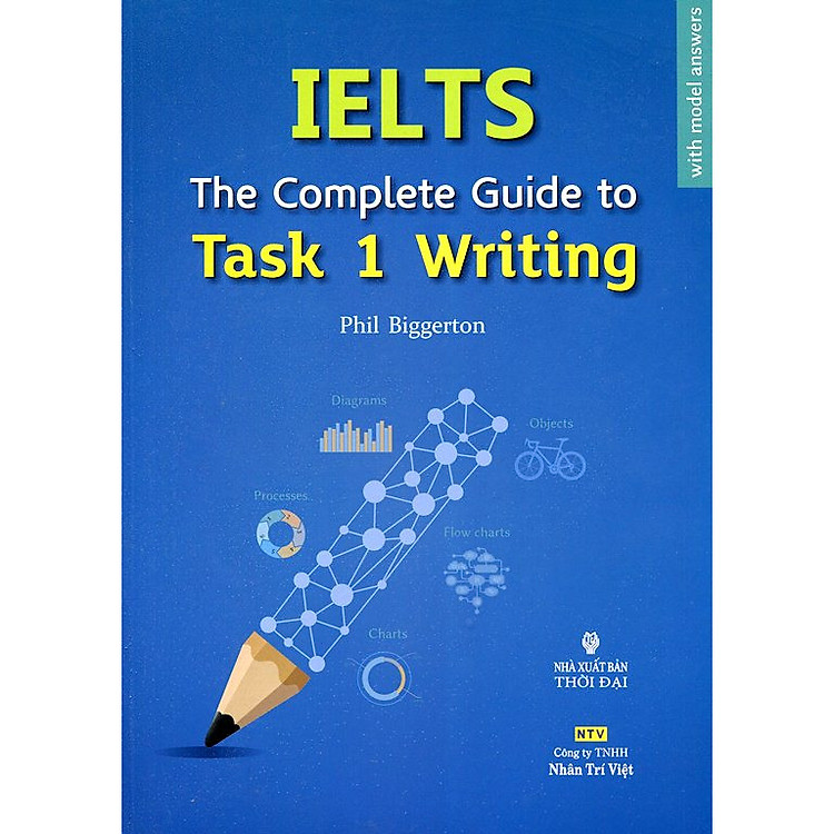 IELTS The Complete Guide To Task 1 – Writing (Tái Bản)