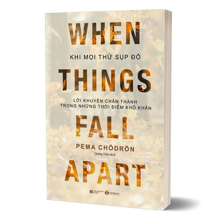 Khi Mọi Thứ Sụp Đổ – Lời Khuyên Chân Thành Trong Những Thời Điểm Khó Khăn