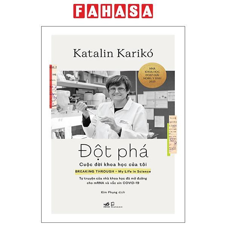Đột Phá – Cuộc Đời Khoa Học Của Tôi – Tự Truyện Của Nhà Khoa Học Đã Mở Đường Cho mRNA Và Vắc Xin COVID-19