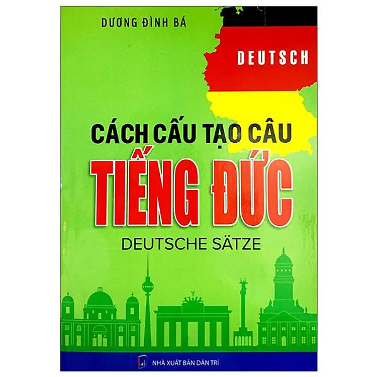 Cách Cấu Tạo Câu Tiếng Đức (Tái Bản 2024)