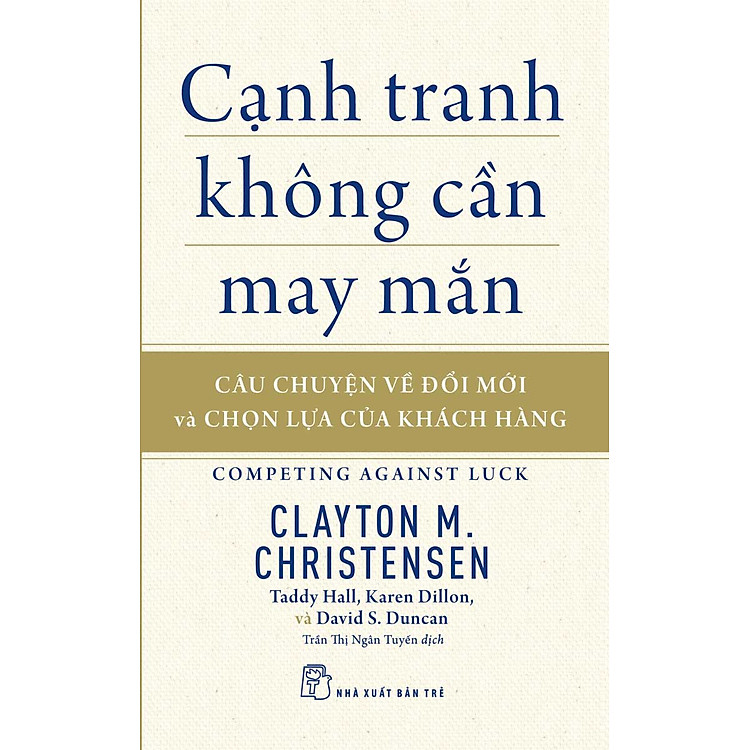 Cạnh Tranh Không Cần May Mắn: Câu Chuyện Về Đổi Mới Và Chọn Lựa Của Khách Hàng