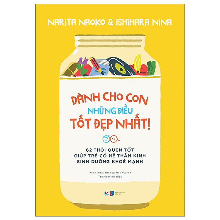 Dành Cho Con Những Điều Tốt Đẹp Nhất – 62 Thói Quen Tốt Giúp Trẻ Có Hệ Thần Kinh Sinh Dưỡng Khỏe Mạnh