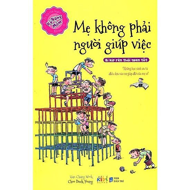 Bộ Kỹ Năng Mềm – Mẹ Không Phải Người Giúp Việc