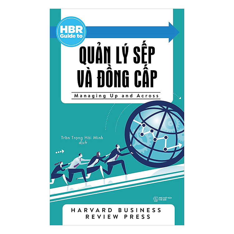 Sách HBR Guide To - Quản Lý Sếp Và Đồng Cấp (Tái Bản 2018)