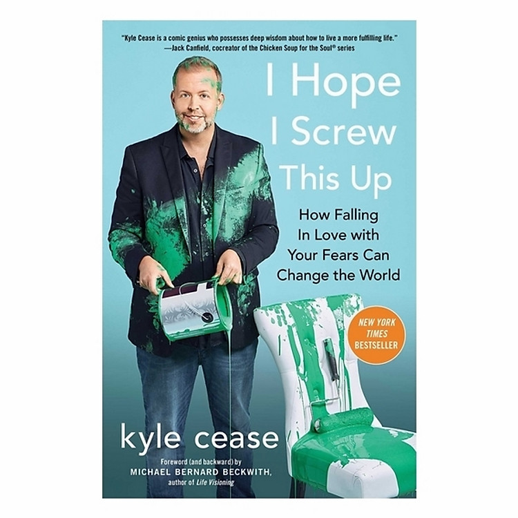 I Hope I Screw This Up: How Falling In Love With Your Fears Can Change The World