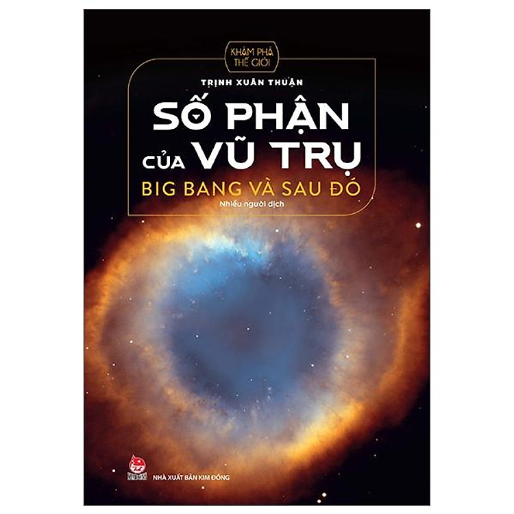 Số Phận Của Vũ Trụ – Big Bang Và Sau Đó (Tái Bản 2022)
