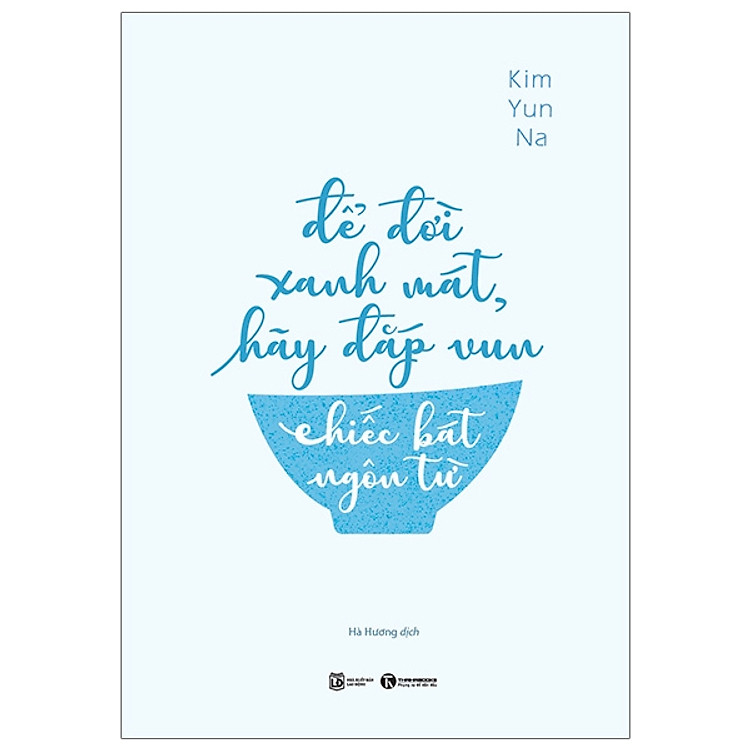 Để Đời Xanh Mát, Hãy Đắp Vun Chiếc Bát Ngôn Từ