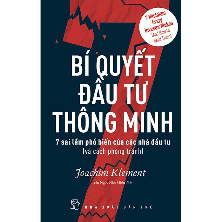 BÍ QUYẾT ĐẦU TƯ THÔNG MINH: 7 SAI LẦM PHỔ BIẾN CỦA CÁC NHÀ ĐẦU TƯ (VÀ CÁCH PHÒNG TRÁNH)