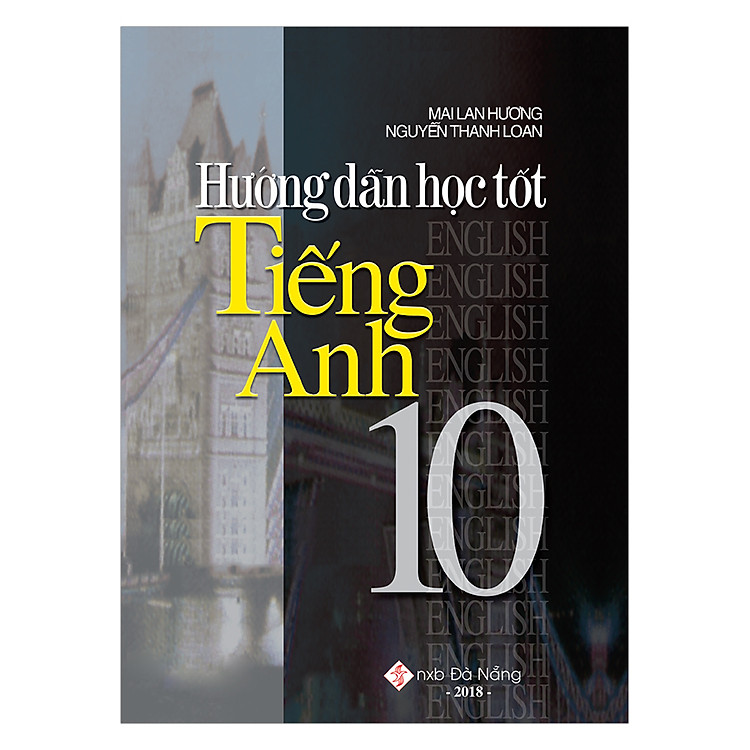 Sách Hướng Dẫn Học Tốt Tiếng Anh 10