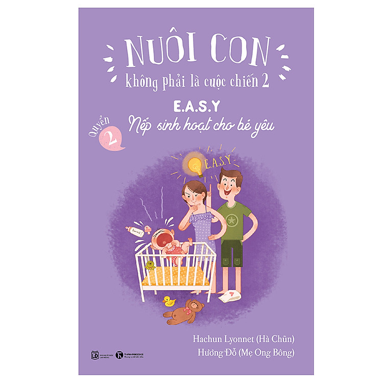 Nuôi Con Không Phải Là Cuộc Chiến 2 – Easy Nếp Sinh Hoạt Cho Bé Yêu (Tái bản 2021)