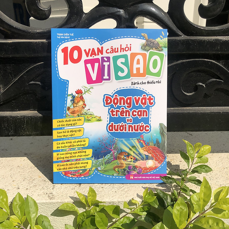 10 Vạn Câu Hỏi Vì Sao - Động Vật Trên Cạn Và Dưới Nước - Ảnh 3