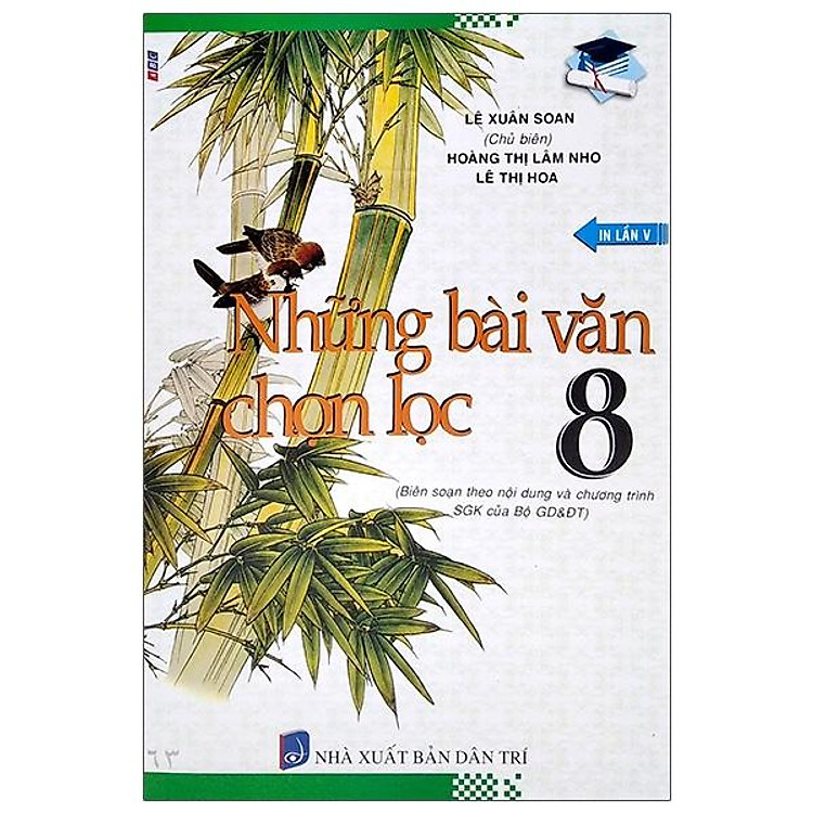 Những Bài Văn Chọn Lọc Lớp 8 Theo Nội Dung Và Chương Trình Sgk Của Bộ GD&ĐT (Tái Bản 2020)