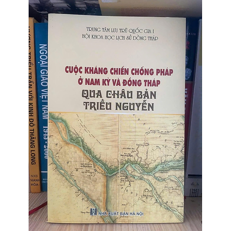 Cuộc kháng chiến chống Pháp ở Nam Kỳ và Đồng Tháp qua châu bản triều Nguyễn
