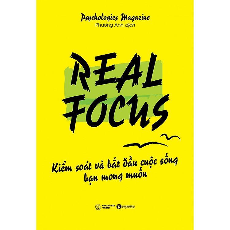 Sách Real Focus - Kiểm Soát Và Bắt Đầu Cuộc Sống Bạn Mong Muốn